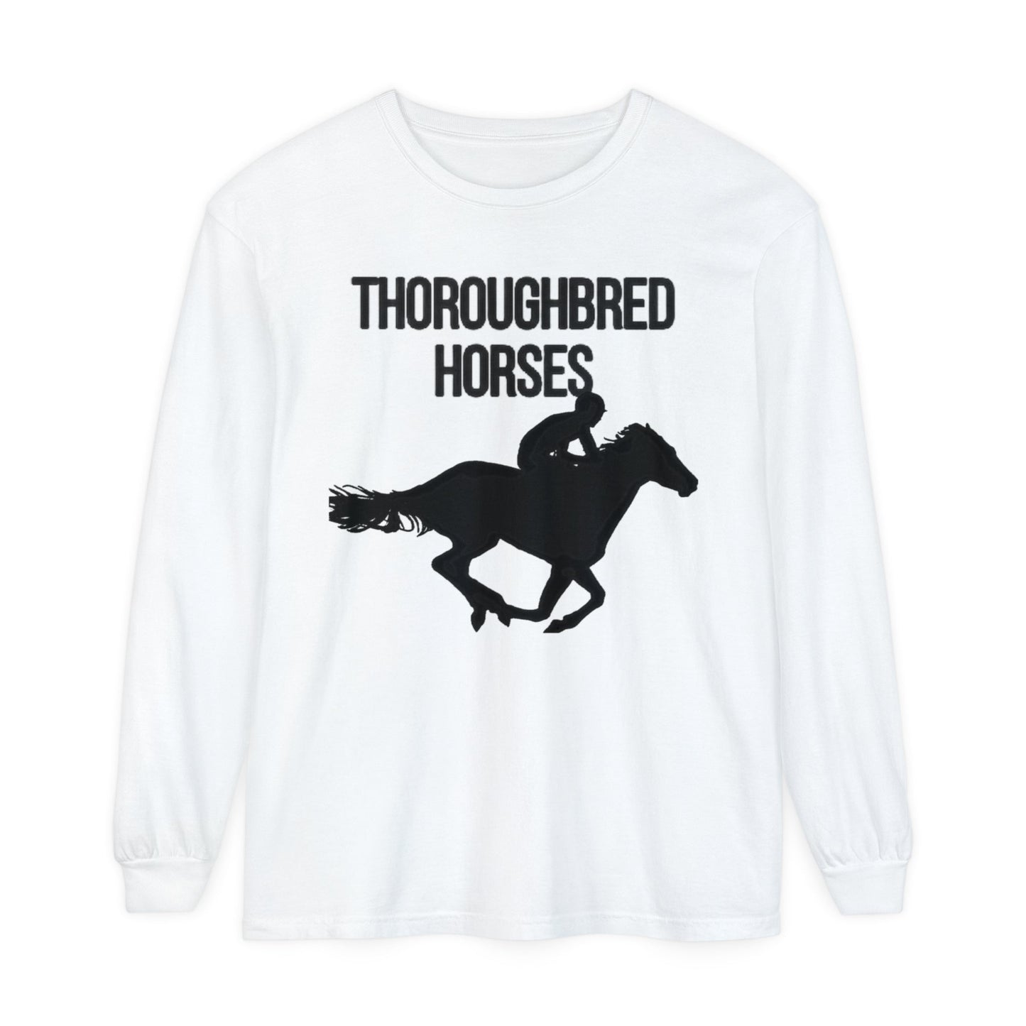 Unisex Horse T-Shirt-Garment-dyed-Long Sleeve-All Cotton-THOROUGHBREDS - BrazenEmblazon